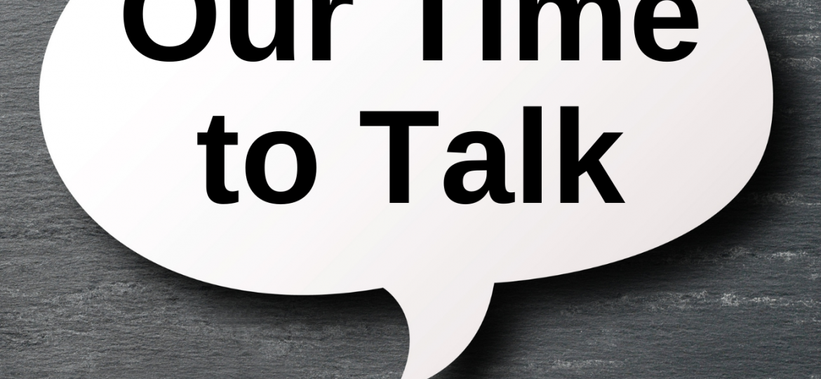 Our time to talk