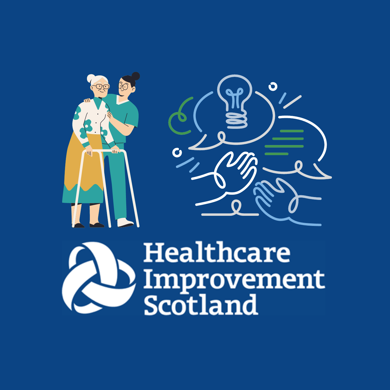Healthcare improvement Scotland consultation share your views - pic has older person with walking frame with carer and thought speech bubbles